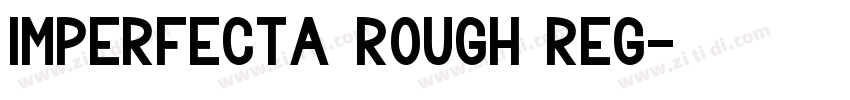 Imperfecta Rough Reg字体转换